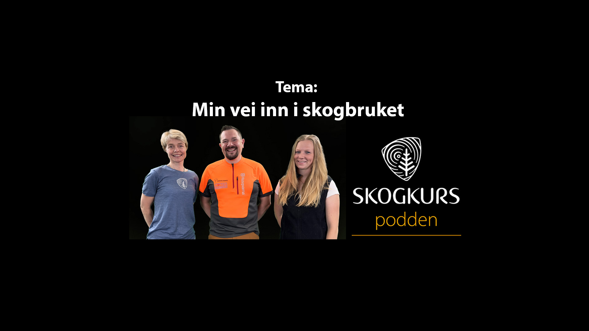 Podcast- Min vei inn i skogbruket